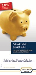 Schwein allein genügt nicht. - bei der Degussa Bank