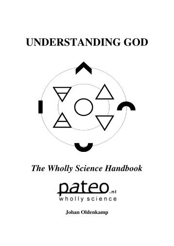 UNDERSTANDING GOD The Wholly Science Handbook - Pateo.nl