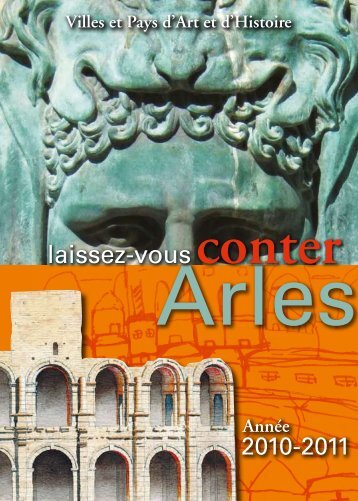laissez-vous conter - Patrimoine de la ville d'Arles