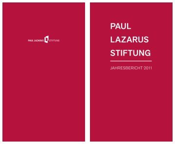 Download Stiftungsbericht 2011 - Paul Lazarus Stiftung