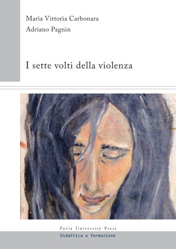 Maria Vittoria Carbonara - Adriano Pagnin, I sette volti della violenza