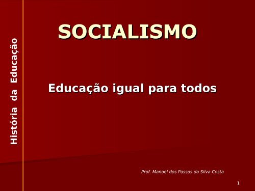 SOCIALISMO Educação igual para todos - UTFPR
