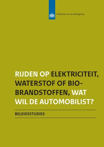 Rijden op elektriciteit, waterstof of biobrandstoffen - Planbureau voor ...