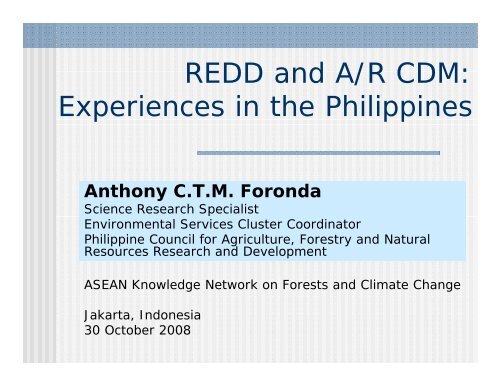 REDD and A/R CDM: Experiences in the Philippines p pp - pcaarrd