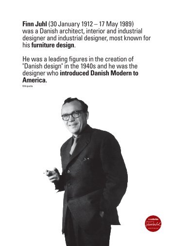 Finn Juhl(30 January 1912 â 17 May 1989) was a Danish architect ...