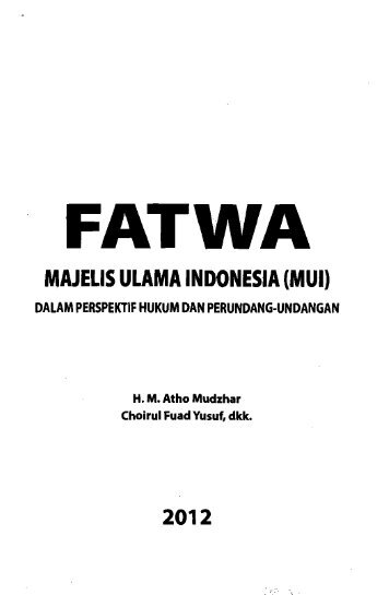 Fatwa Majelis Ulama Indonesia (MUI) Dalam Perspektif ... - PDII â LIPI