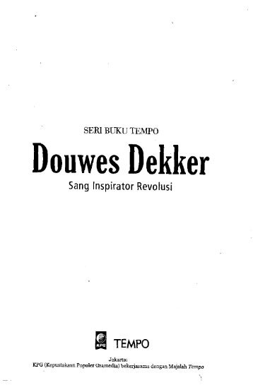 Douwes Dekker: Sang Inspirator Revolusi - PDII â LIPI