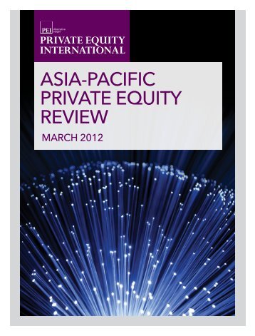 ASIAtPACIFIC PRIVATE EQUITy REVIEW - PEI Media