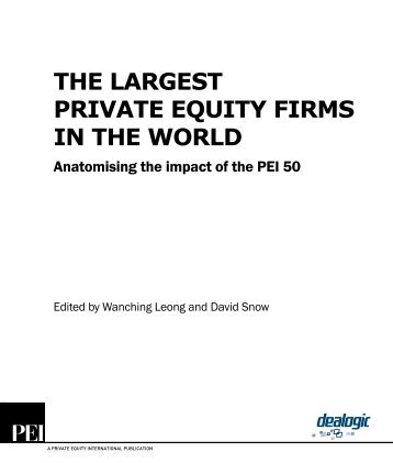 THE LARGEST PRIVATE EQUITY FIRMS IN THE WORLD - PEI Media