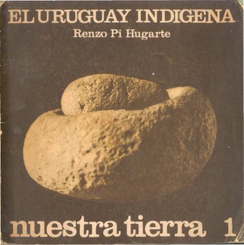 NÂº 1 - El Uruguay indÃ­gena / Renzo Pi Hugarte - Publicaciones ...