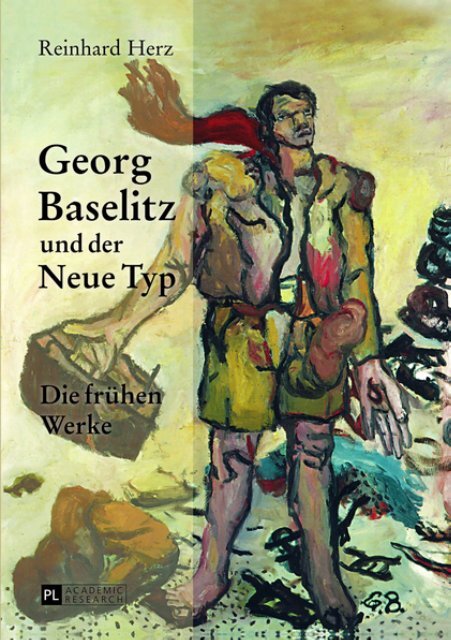 Georg Baselitz und der Neue Typ. Die frühen Werke ... - Peter Lang