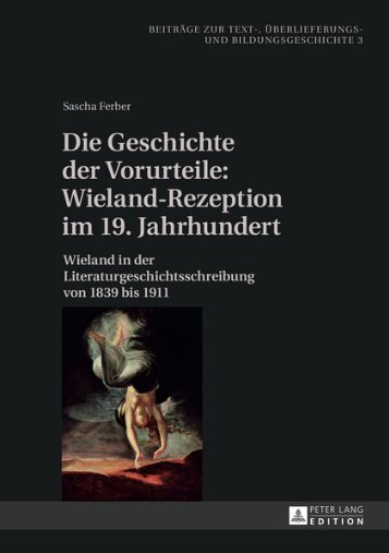 Die Geschichte der Vorurteile: Wieland-Rezeption im ... - Peter Lang