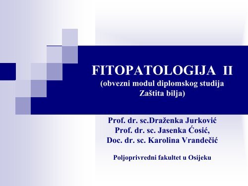 Diplomski studij Zastita bilja - Fitopatologija II.pdf - Poljoprivredni ...