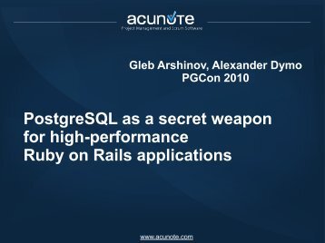 PostgreSQL as a secret weapon for high-performance ... - PGCon