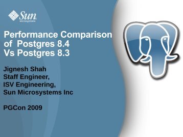Performance Comparison of Postgres 8.4 Vs Postgres 8.3 - PGCon
