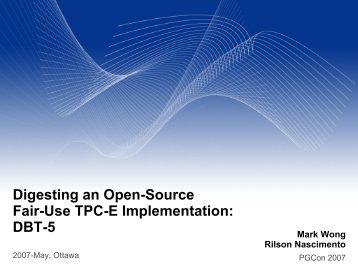 Digesting an Open-Source Fair-Use TPC-E Implementation ... - PGCon