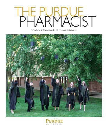 The Purdue Pharmacist, Spring & Summer 2010 - Purdue College of ...