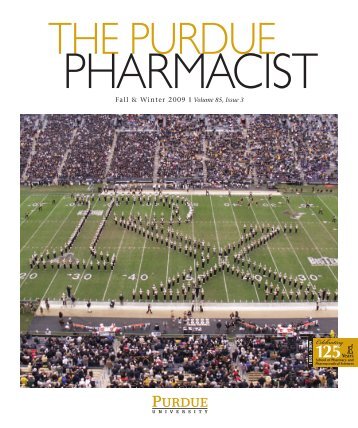 The Purdue Pharmacist, Fall/Winter 2009 - Purdue College of ...