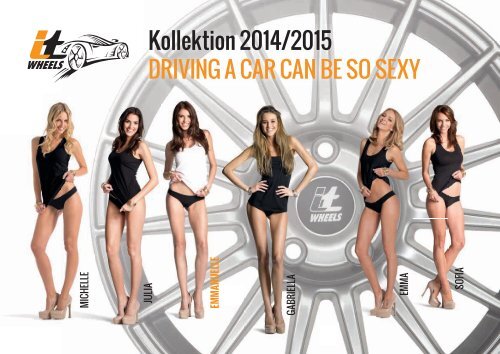Kollektion 2014/2015 DRIVING A CAR CAN BE SO SEXY