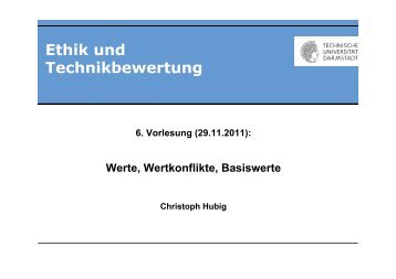 (6) Ethik und Technikbewertung.pptx - Institut fÃ¼r Philosophie