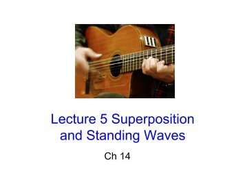 Lecture 5 Superposition and Standing Waves