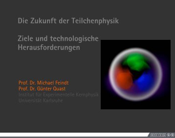 Zukunft der Teilchenphysik - Institut fÃ¼r Experimentelle Kernphysik