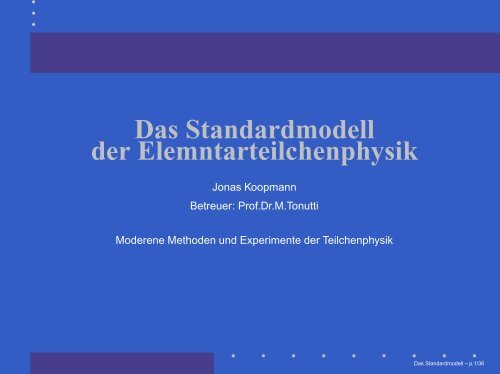 Das Standardmodell der Elemntarteilchenphysik - Physikzentrum ...