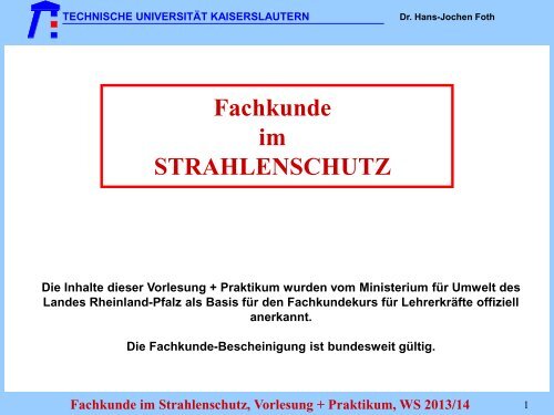 Fachkunde im STRAHLENSCHUTZ - Fachbereich Physik der ...