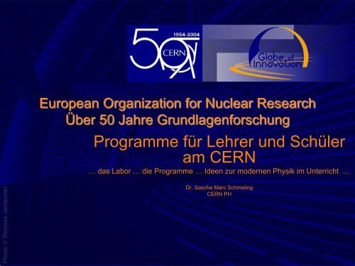 Programme fÃ¼r LehrkrÃ¤fte und SchÃ¼ler am CERN - Abteilung fÃ¼r ...