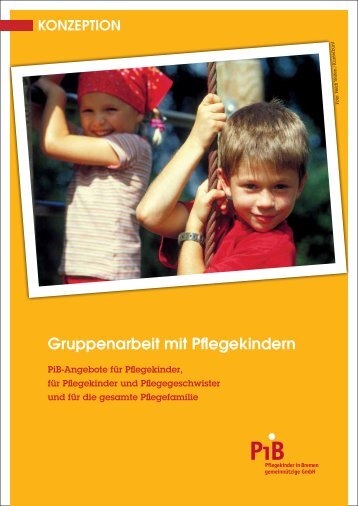 Konzeption Gruppenarbeit mit Pflegekindern (PDF 299 kB) - PiB