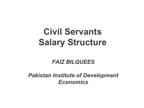 Civil Servants Salary Structure - Pakistan Institute of Development ...
