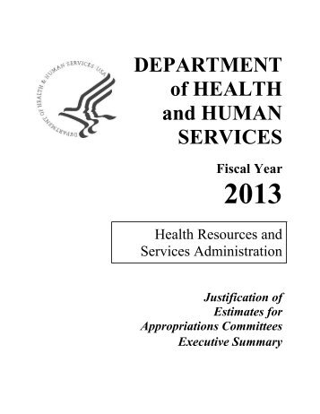 FY 2013 Budget Justification Executive Summary - HRSA