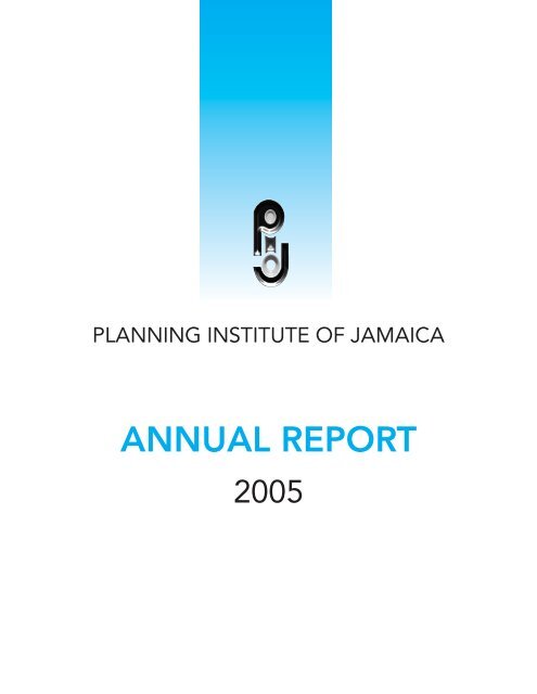 PIOJ Annual Report 2005 - Planning Institute of Jamaica