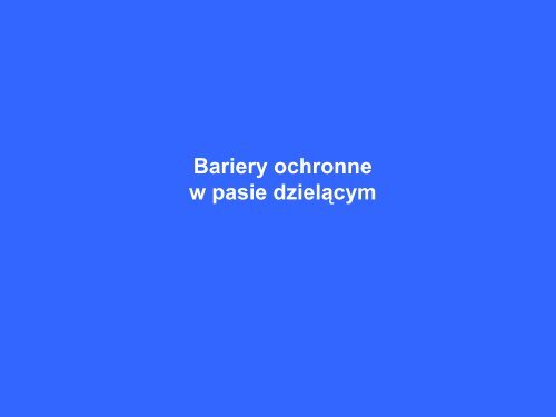 Rodzaje i zastosowanie drog. barier ochronnych - L. Mikołajków