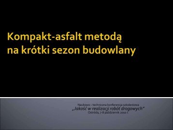 Kompaktasfalt metodą na krótki sezon budowlany - K.Jabłoński