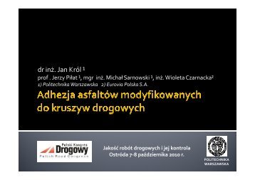 Ocena adhezji asfaltów modyfikowanych - dr J.Król