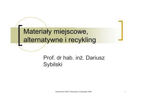 Materiały miejscowe, alternatywne i recykling – prof. D. Sybilski
