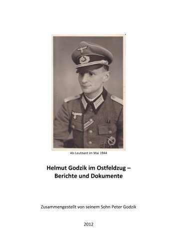 Helmut Godzik im Ostfeldzug â Berichte und ... - Peter Godzik