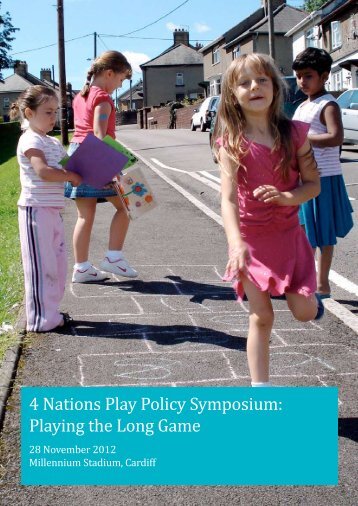 4 Nations Play Policy Symposium: Playing the Long ... - Play Wales