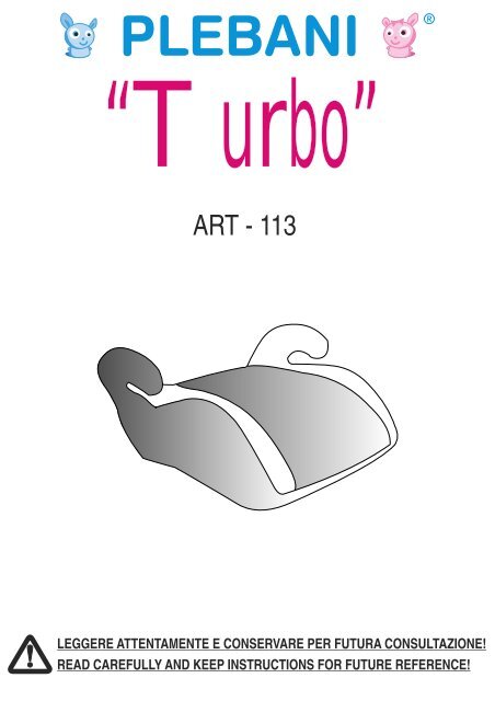 TURBO Instruction Manual - Plebani, linea prima infanzia