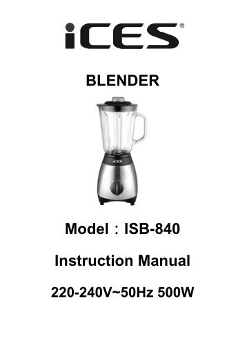 BLENDER Modelï¼ISB-840 Instruction Manual - Ices Electronics