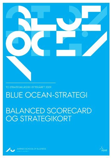 Blue ocean-sTraTegi Balanced scorecard og sTraTegikorT