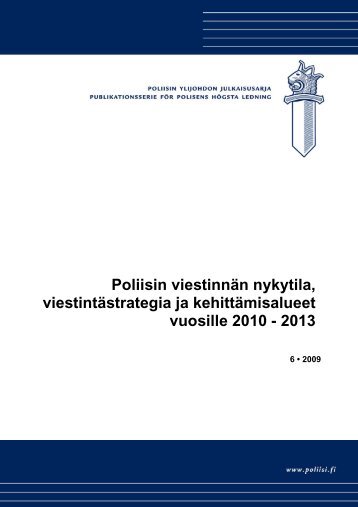 Poliisin viestinnän nykytila, viestintästrategia ja kehittämisalueet ...