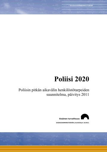 Poliisi 2020 - Poliisin pitkän aikavälin henkilöstötarpeiden ...
