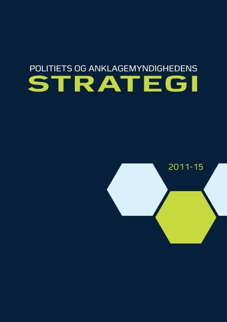 Hent politiets og anklagemyndighedens strategi for 2011-15 her (pdf).