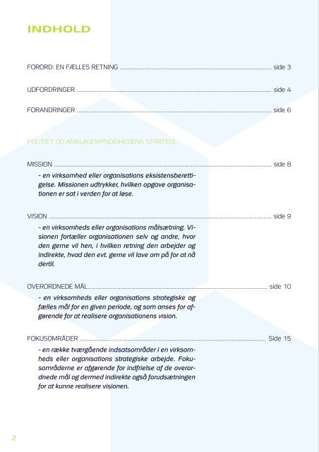 Hent politiets og anklagemyndighedens strategi for 2011-15 her (pdf).