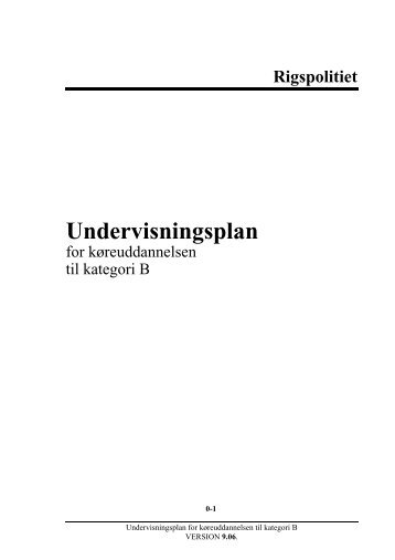Undervisningsplan for kÃ¸reuddannelsen - kategori B - Politiets
