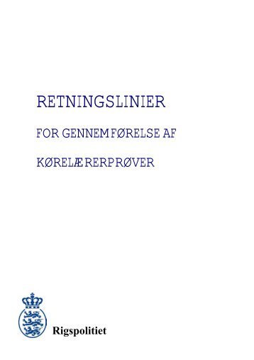 Retningslinier for gennemfÃ¸relse af kÃ¸relÃ¦rerprÃ¸ver - Politiets