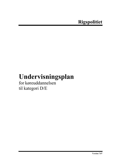 Undervisningsplan for kÃ¸reuddannelse til kategori D/E ... - Politiets