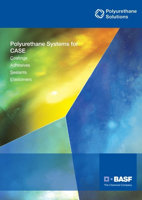 Polyurethane System for CASE - BASF Polyurethanes Asia Pacific